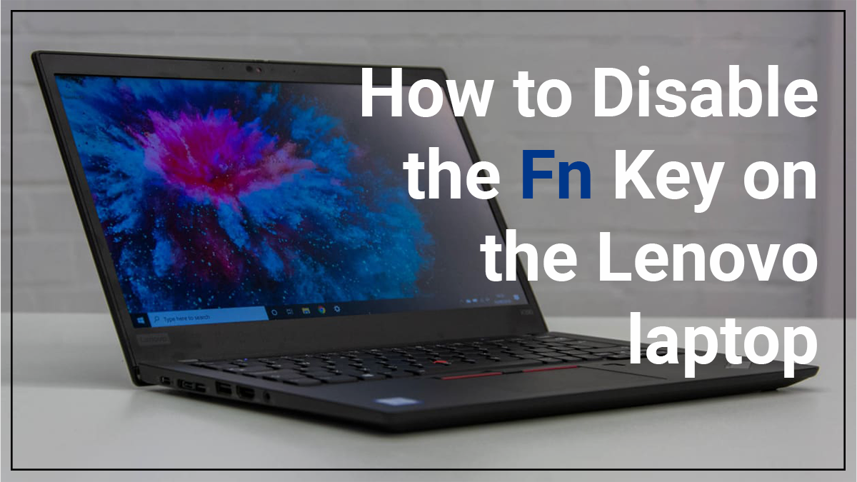 How to Disable the Fn Key on the Lenovo laptop