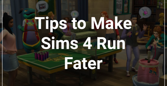 How-to-make-Sims-4-run-faster
